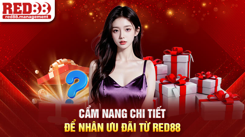 Cẩm nang chi tiết để nhân ưu đãi từ Red88