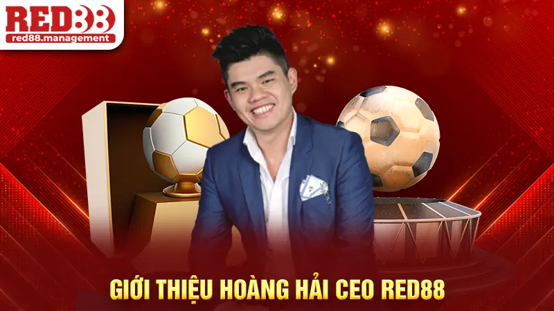 Giới thiệu Hoàng Hải CEO Red88