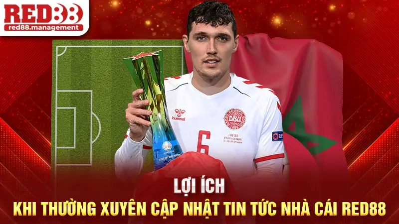 Lợi ích khi thường xuyên cập nhật tin tức nhà cái Red88